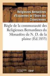 Regle de la Communaute Des Religieuses Bernardines Du Monastere de N. D. de la Plaine