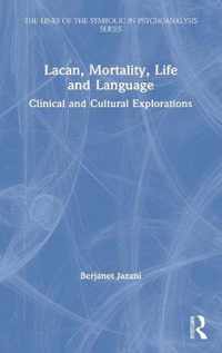 Lacan, Mortality, Life and Language