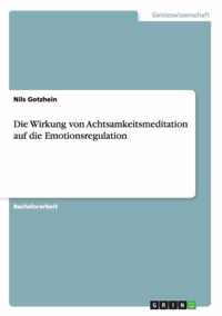 Die Wirkung von Achtsamkeitsmeditation auf die Emotionsregulation