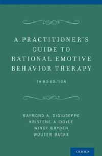 A Practitioner's Guide to Rational-Emotive Behavior Therapy