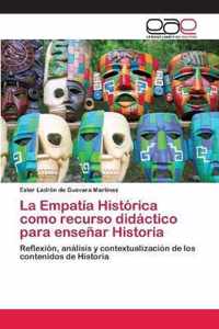 La Empatia Historica como recurso didactico para ensenar Historia