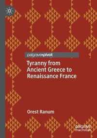 Tyranny from Ancient Greece to Renaissance France