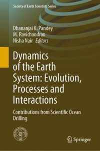 Dynamics of the Earth System: Evolution, Processes and Interactions: Contributions from Scientific Ocean Drilling