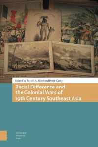 Racial Difference and the Colonial Wars of 19th Century Southeast Asia