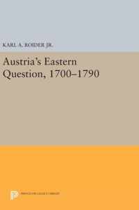 Austria`s Eastern Question, 1700-1790