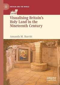 Visualising Britain s Holy Land in the Nineteenth Century