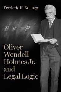 Oliver Wendell Holmes Jr. and Legal Logic