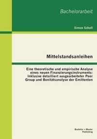 Mittelstandsanleihen - Eine theoretische und empirische Analyse eines neuen Finanzierungsinstruments