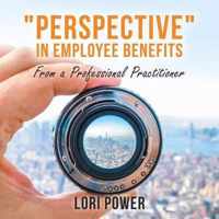 Perspective in Employee Benefits