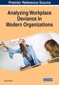 Analyzing Workplace Deviance in Modern Organizations