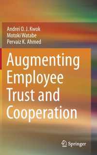 Augmenting Employee Trust and Cooperation