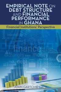 Empirical Note on Debt Structure and Financial Performance in Ghana