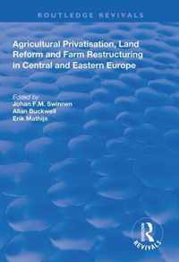 Agricultural Privatization, Land Reform and Farm Restructuring in Central and Eastern Europe