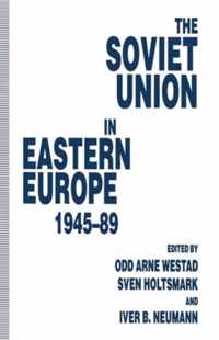 The Soviet Union in Eastern Europe, 1945-89