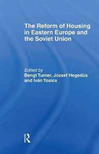 The Reform of Housing in Eastern Europe and the Soviet Union