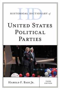 Historical Dictionary of United States Political Parties