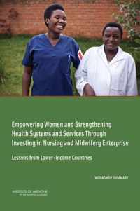 Empowering Women and Strengthening Health Systems and Services Through Investing in Nursing and Midwifery Enterprise: Lessons from Lower-Income Countries