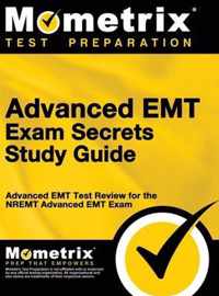 Advanced EMT Exam Secrets Study Guide