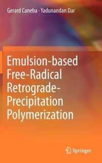 Emulsion-based Free-Radical Retrograde-Precipitation Polymerization