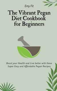 The Vibrant Pegan Diet Cookbook for Beginners