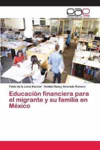 Educacion financiera para el migrante y su familia en Mexico