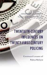 Twentieth-Century Influences on Twenty-First-Century Policing