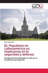 EL Populismo en Latinoamerica su implicancia en la seguridad y defensa