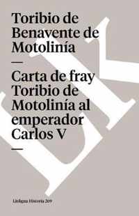 Carta de Fray Toribio de Motolinia al emperador Carlos / Letter of Fray Toribio de Motolinia the Emperor Charles