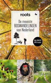 Roots wandelgids 1 -   De mooiste boswandelingen van Nederland