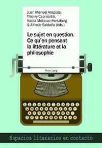 Le Sujet En Question. Ce Qu'en Pensent La Litterature Et La Philosophie