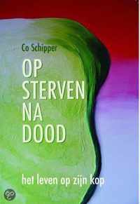 Op sterven na dood - Het leven op de kop