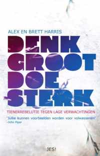 Denk Groot, Doe Sterk