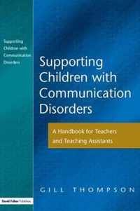 Supporting Communication Disorders: A Handbook for Teachers and Teaching Assistants