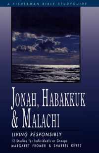 Jonah, Habakkuk & Malachi: Living Responsibly