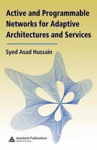 Active and Programmable Networks for Adaptive Architectures and Services