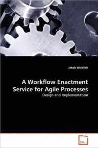 A Workflow Enactment Service for Agile Processes