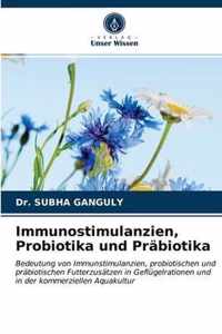 Immunostimulanzien, Probiotika und Prabiotika