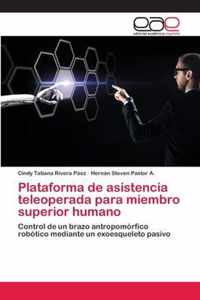 Plataforma de asistencia teleoperada para miembro superior humano