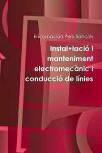 Instal*Lacio I Manteniment Electromecanic I Conduccio De Linies