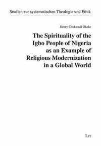The Spirituality of the Igbo People of Nigeria as an Example of Religious Modernization in a Global World
