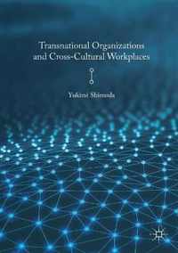 Transnational Organizations and Cross-Cultural Workplaces