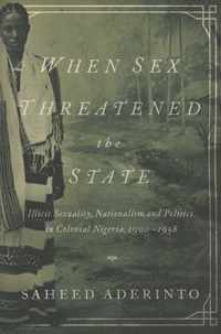 When Sex Threatened the State