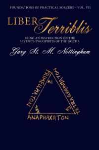 Liber Terriblis: Being an Instruction on the Seventy-Two Spirits of the Goetia