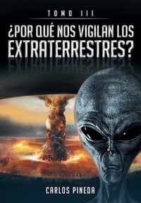 ?Por Que Nos Vigilan Los Extraterrestres?