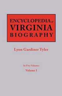 Encyclopedia of Virginia Biography. in Five Volumes. Volume I