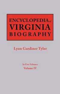 Encyclopedia of Virginia Biography. in Five Volumes. Volume IV