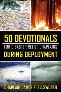 50 Devotionals For Disaster Relief Chaplains During Deployment