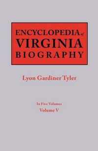 Encyclopedia of Virginia Biography. in Five Volumes. Volume V