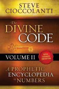 The Divine Code-A Prophetic Encyclopedia of Numbers, Volume 2