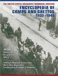 The United States Holocaust Memorial Museum Encyclopedia of Camps and Ghettos, 1933-1945, Volume II